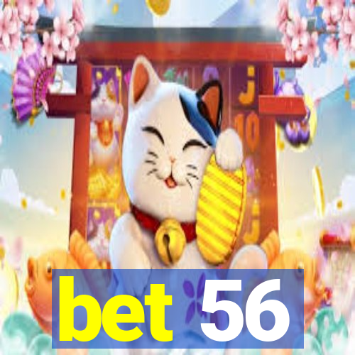 bet 56